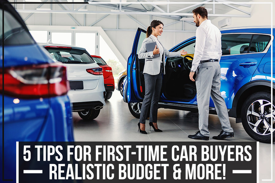 5 Tips For First-Time Car Buyers - Realistic Budget & More!