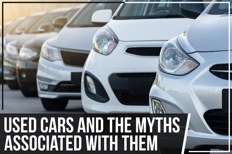 Used Cars And The Myths Associated With Them